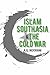 Islam, South Asia and the Cold War