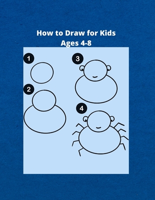 How to Draw for Kids Ages 4-8: Learn to draw for kids