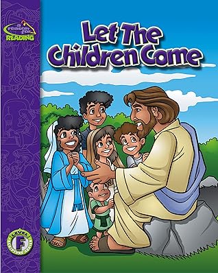 A Reason For Guided Reading Transitional Readers Level F: Let The Children Come