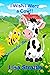 I Wish I Were A Cow! by Lisa Strattin