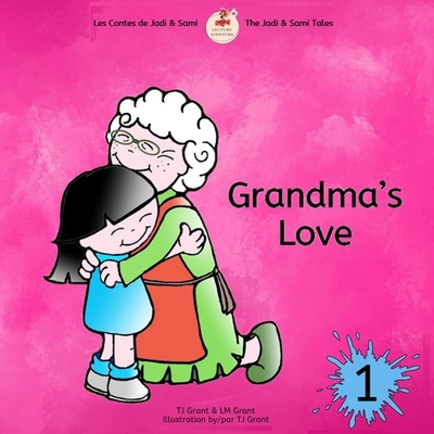 Grandma's Love (The Jade and Sami Tales, Les Contes de Jade et Sami)