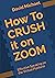 How To CRUSH it on ZOOM: Ef...