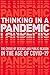 Thinking in a Pandemic: The Crisis of Science and Policy in the Age of COVID-19