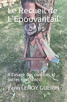 Le Recueil de L'Epouvantail: A l'usage des confinés et autres contraints (French Edition)