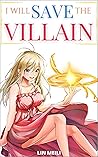 I Will Save the Villain by Lin Meili