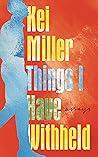 Things I Have Withheld by Kei Miller