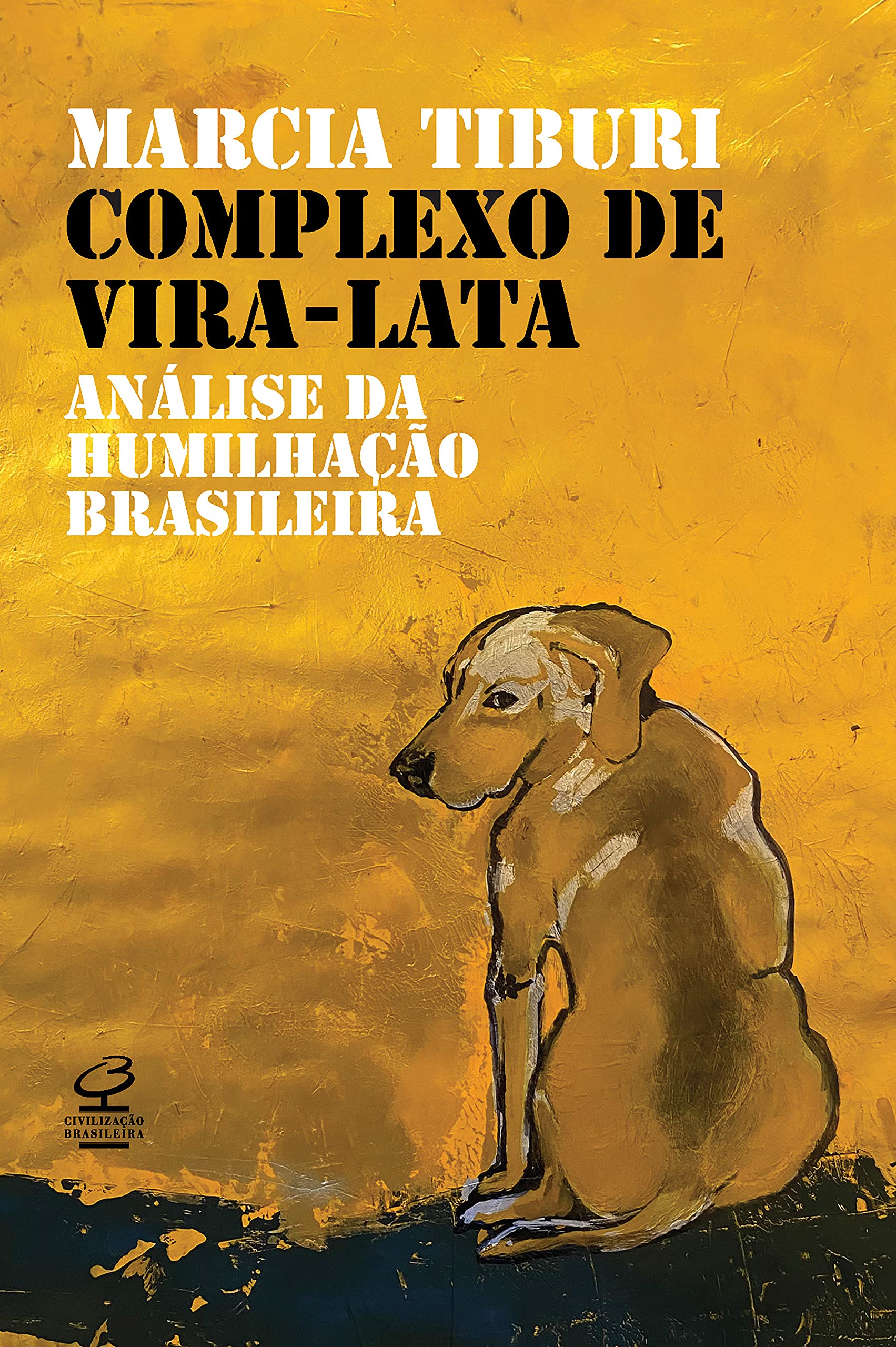 Complexo de vira-lata: Análise da humilhação colonial (Portuguese Edition)