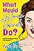 What Would LaVonda Robinette Do? by Kirsten Maron
