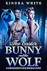 The Easter Bunny and the Wolf by Kindra White