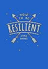 How to Be Resilient