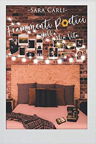 Frammenti poetici della mia vita