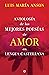 Antología de las mejores poesías de amor en lengua castellana (Fuera de colección) (Spanish Edition)