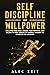 Self-Discipline and Willpower by Alec Zeit
