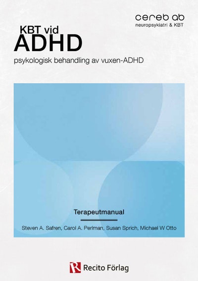KBT vid ADHD - psykologisk behandling av vuxen-ADHD - terapeutmanual -