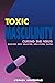 Toxic Masculinity: Curing the Virus: Making Men Smarter, Healthier, Safer