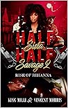 HALF SISTA, HALF SAVAGE 2: RISE OF RIHANNA