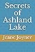 Secrets of Ashland Lake by Jeane Joyner