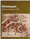 Michelangelo: Six Lectures (Oxford Studies in the History of Art and Architecture) Michelangelo: Six Lectures (Oxford Studies in the History of Art and Architecture)