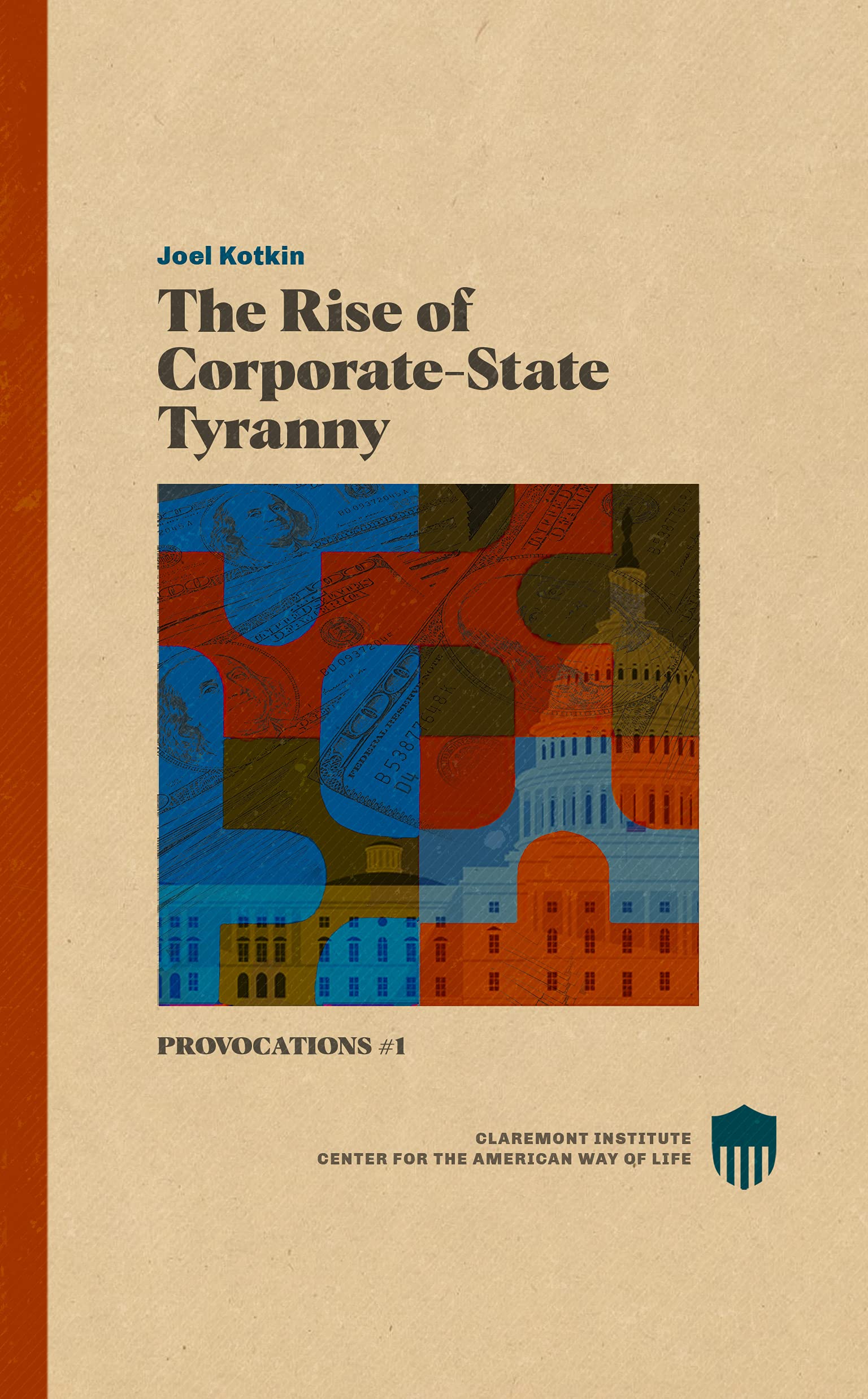 The Rise of Corporate-State Tyranny (Claremont Provocations Monograph Series)