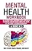 Mental Health: 6 Books in 1 - The Attachment Theory, Abandonment Anxiety, Depression in Relationships, Addiction Recovery, Complex PTSD, Trauma, CBT, EMDR Therapy and Somatic Psychotherapy