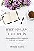 Menopause Moments: A Journa...
