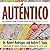 Auténtico: The Definitive Guide to Latino Career Success (Second Edition)
