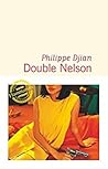 Double Nelson by Philippe Djian