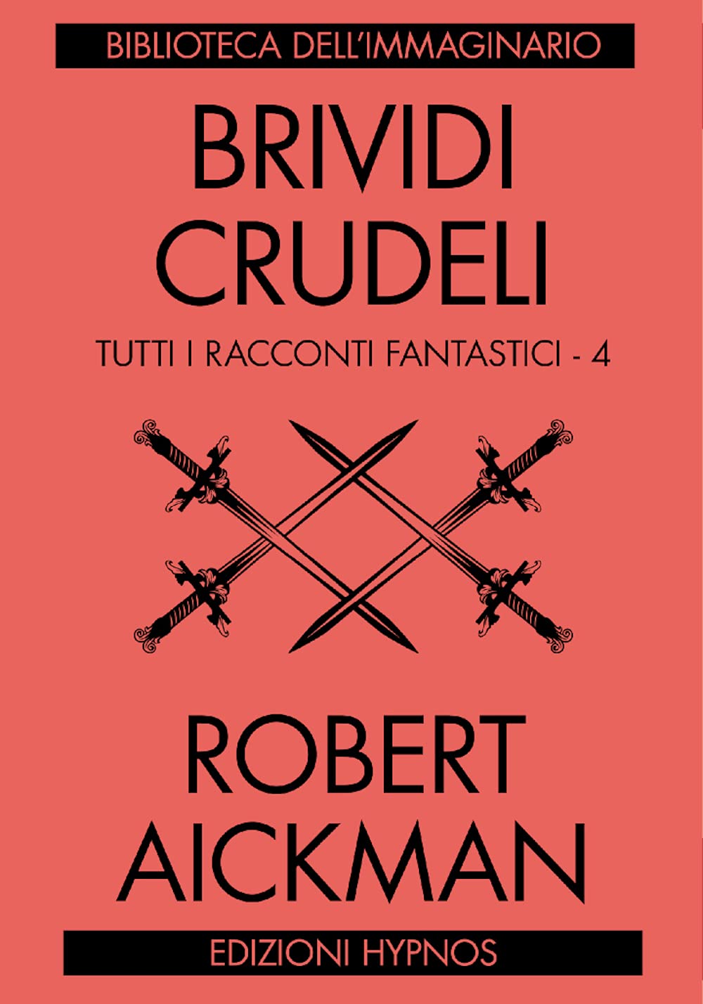 Brividi crudeli. Tutti i racconti fantastici (Vol. 4)