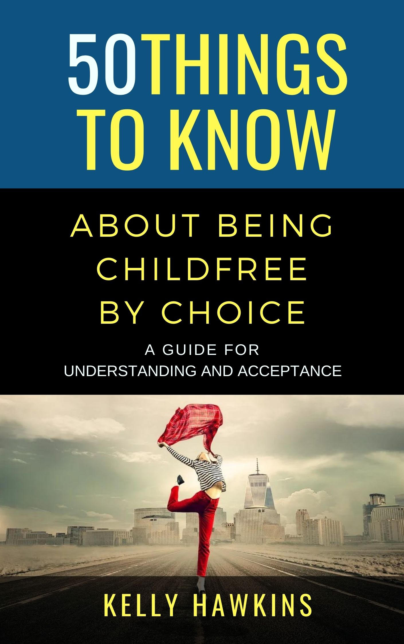 50 Things to Know About Being Childfree by Choice
