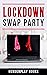 Lockdown Swap Party