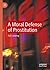 A Moral Defense of Prostitution by Rob Lovering