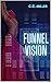Funnel Vision (Funnel Series #2)