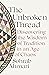 The Unbroken Thread: Discovering the Wisdom of Tradition in an Age of Chaos