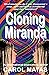 Cloning Miranda