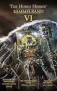 The Horus Heresy: Sammelband VI