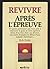 Revivre Après L'épreuve by Bob Deits