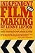 Independent Filmmaking by Lenny Lipton