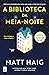 A Biblioteca da Meia-Noite by Matt Haig