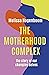 The Motherhood Complex by Melissa Hogenboom
