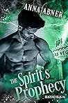 The Spirit's Prophecy by Anna Abner