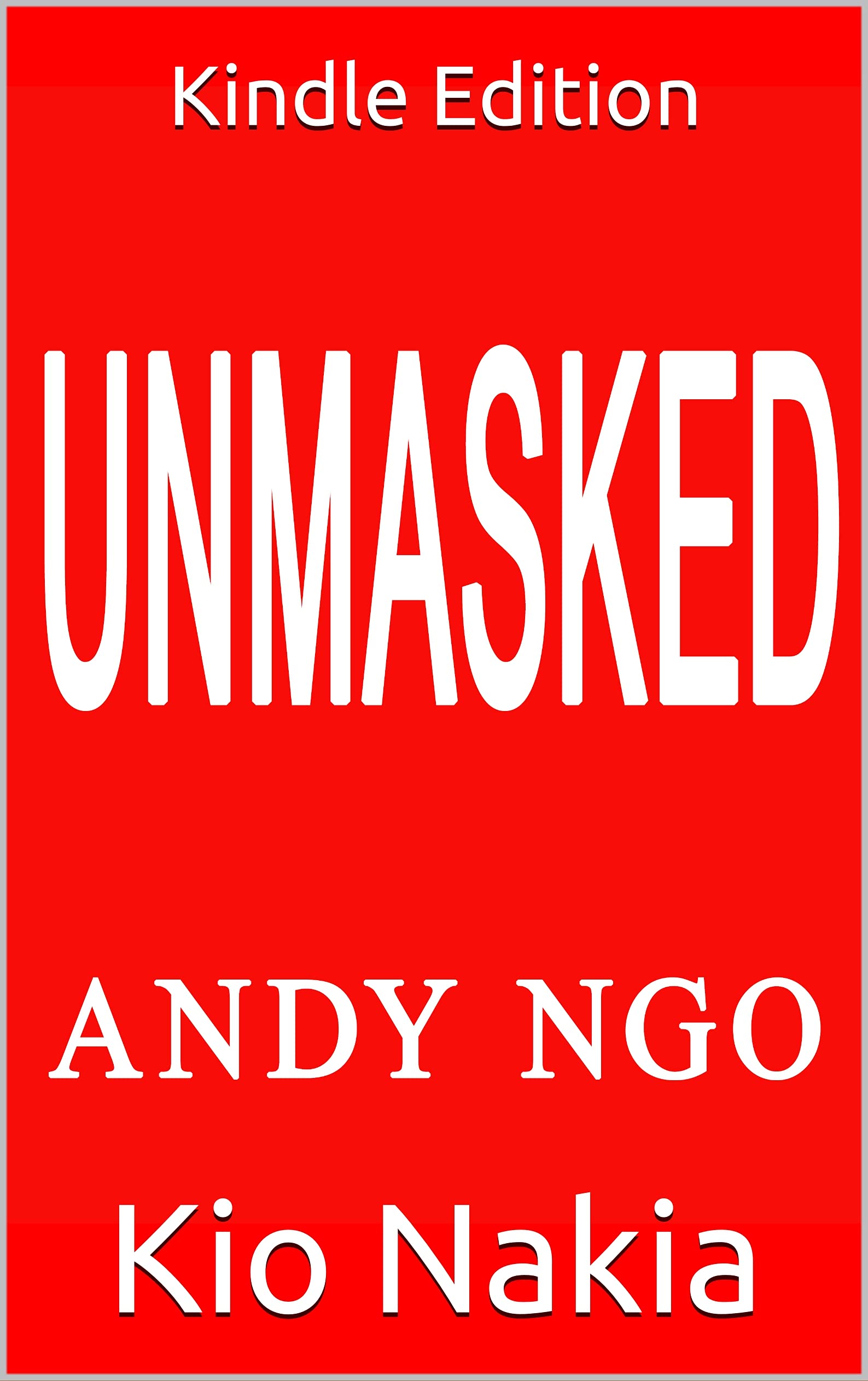 [Kindle Edition] Unmasked Andy Ngo: Inside Antifa's Radical Plan to Destroy Democracy (Kindle Edition)