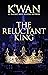 The Reluctant King