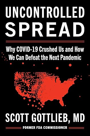 Uncontrolled Spread: Why COVID-19 Crushed Us and How We Can Defeat the Next Pandemic