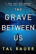 The Grave Between Us (A Noah & Cole Thriller, #2)