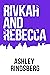 Rivkah and Rebecca: A Novel...