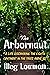 The Arbornaut: A Life Discovering the Eighth Continent in the Trees Above Us