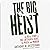 The Big Heist: The Real Story of the Lufthansa Heist, the Mafia, and Murder