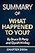 Summary of What Happened to You? by Bruce D. Perry and Oprah ... by Chapter Zoom