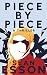Piece By Piece: A Thriller