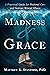 Madness and Grace by Matthew S. Stanford